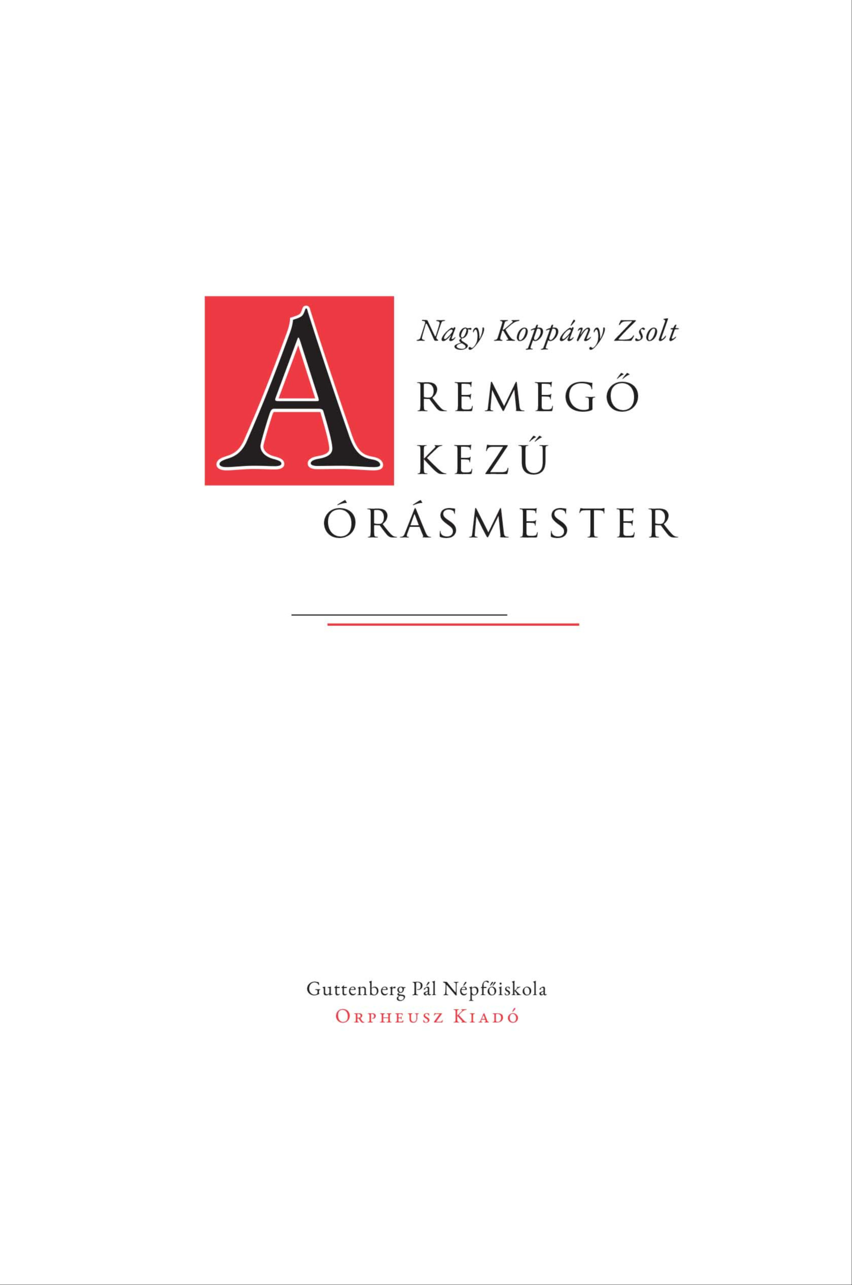 NAGY KOPPÁNY ZSOLT - A remegő kezű órásmester [eKönyv: epub, mobi]