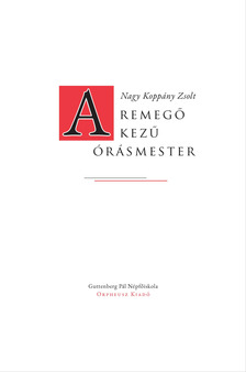NAGY KOPPÁNY ZSOLT - A remegő kezű órásmester [eKönyv: epub, mobi]