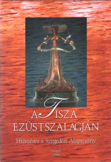 A Tisza ezüstszalagján [antikvár]
