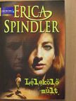 Erica Spindler - Lélekölő múlt [antikvár]