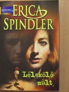 Erica Spindler - Lélekölő múlt [antikvár]