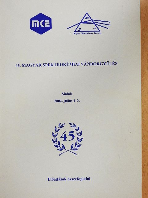 Hollósi Miklós - 45. Magyar Spektrokémiai Vándorgyűlés [antikvár]