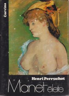 HENRI PERRUCHOT - Manet élete [antikvár]
