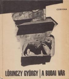LŐRINCZY GYÖRGY - A budai vár [antikvár]