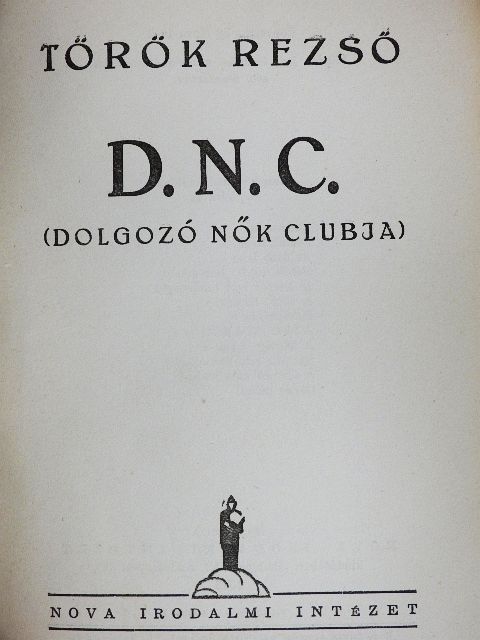 Török Rezső - D. N. C. [antikvár]