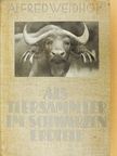 Alfred Weidholz - Als Tiersammler im schwarzen Erdteil [antikvár]