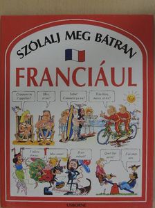 Angela Wilkes - Szólalj meg bátran franciául [antikvár]