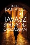 John Banville - Tavasz Spanyolországban [eKönyv: epub, mobi]
