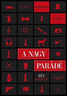 Domokos Gábor - A nagy parádé - Kétszínűek - Az első magyar szélhámosregény sorozat [eKönyv: epub, mobi]