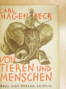 Carl Hagenbeck - Von Tieren und Menschen [antikvár]