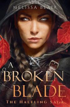Melissa Blair - A Broken Blade (The Halfling Saga, Book 1)