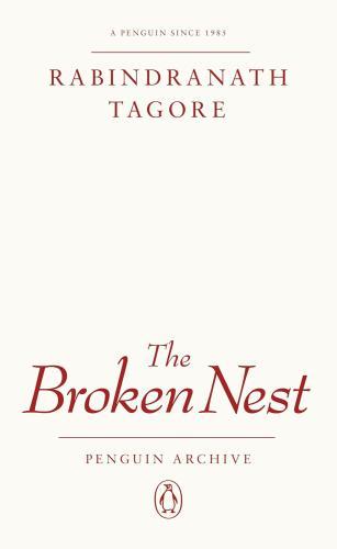 TAGORE, RABINDRANÁTH - The Broken Nest (Penguin Archive)
