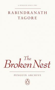 TAGORE, RABINDRANÁTH - The Broken Nest (Penguin Archive)