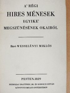 Báró Wesselényi Miklós - A' régi hires ménesek egyike' megszünésének okairól [antikvár]