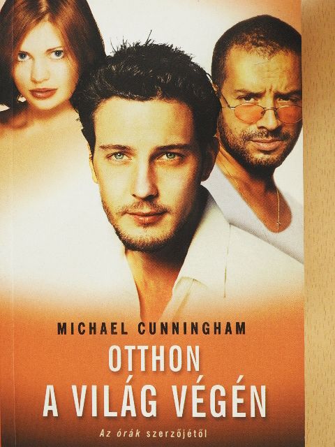 Michael Cunningham - Otthon a világ végén [antikvár]