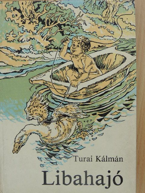 Turai Kálmán - Libahajó [antikvár]
