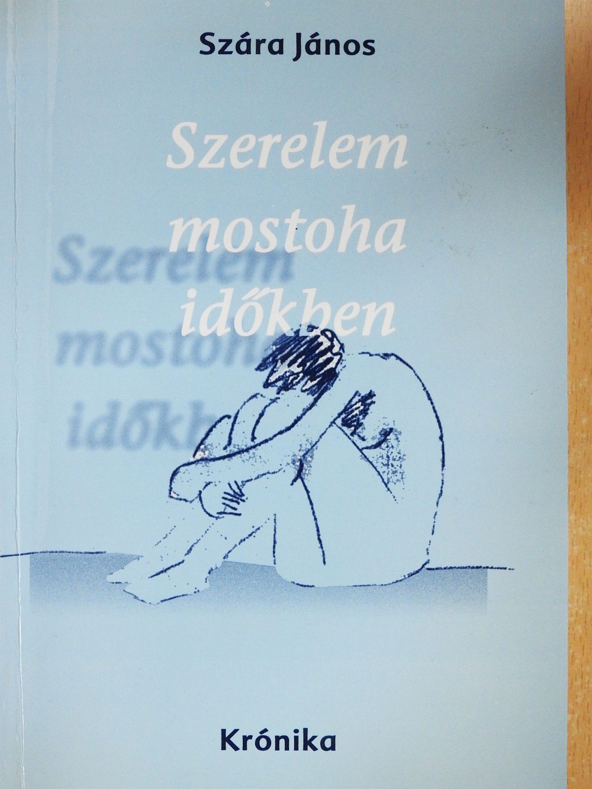 Szára János - Szerelem mostoha időkben (dedikált példány) [antikvár]