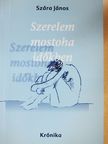Szára János - Szerelem mostoha időkben (dedikált példány) [antikvár]