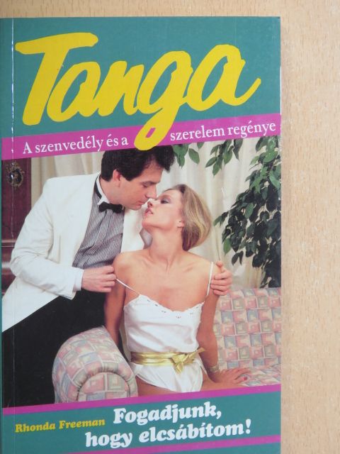 Rhonda Freeman - Fogadjunk, hogy elcsábítom! [antikvár]