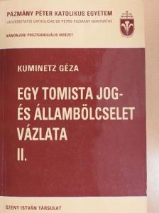 Kuminetz Géza - Egy tomista jog- és állambölcselet vázlata II.  [antikvár]