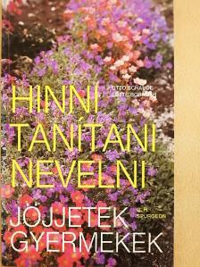 C. H. Spurgeon - Hinni, tanítani, nevelni/Jöjjetek gyermekek [antikvár]