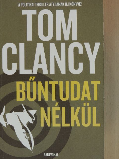 Tom Clancy - Bűntudat nélkül [antikvár]