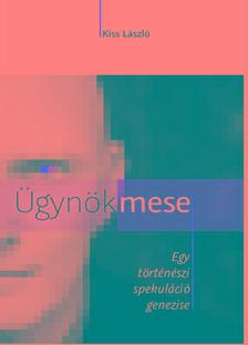 Dr. Kiss László - Ügynökmese [szépséghibás]