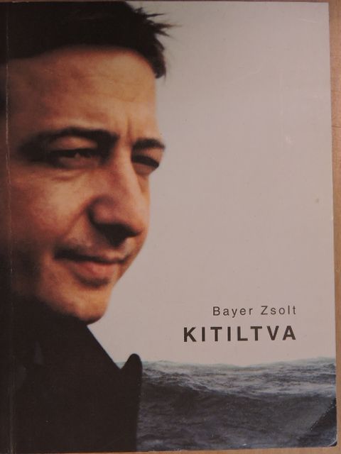 Bayer Zsolt - Kitiltva [antikvár]