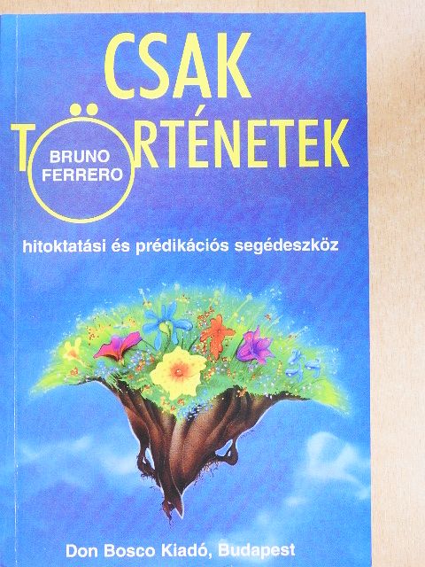 Bruno Ferrero - Csak történetek [antikvár]