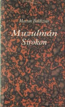 Marton Boldizsár - Muzulmán sírokon (hasonmás) [antikvár]