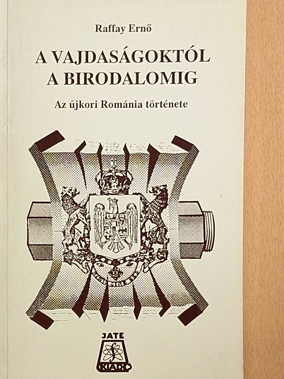 Raffay Ernő - A vajdaságoktól a birodalomig [antikvár]