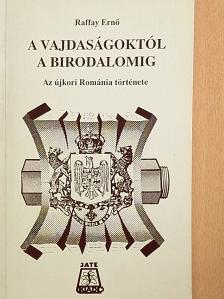 Raffay Ernő - A vajdaságoktól a birodalomig [antikvár]