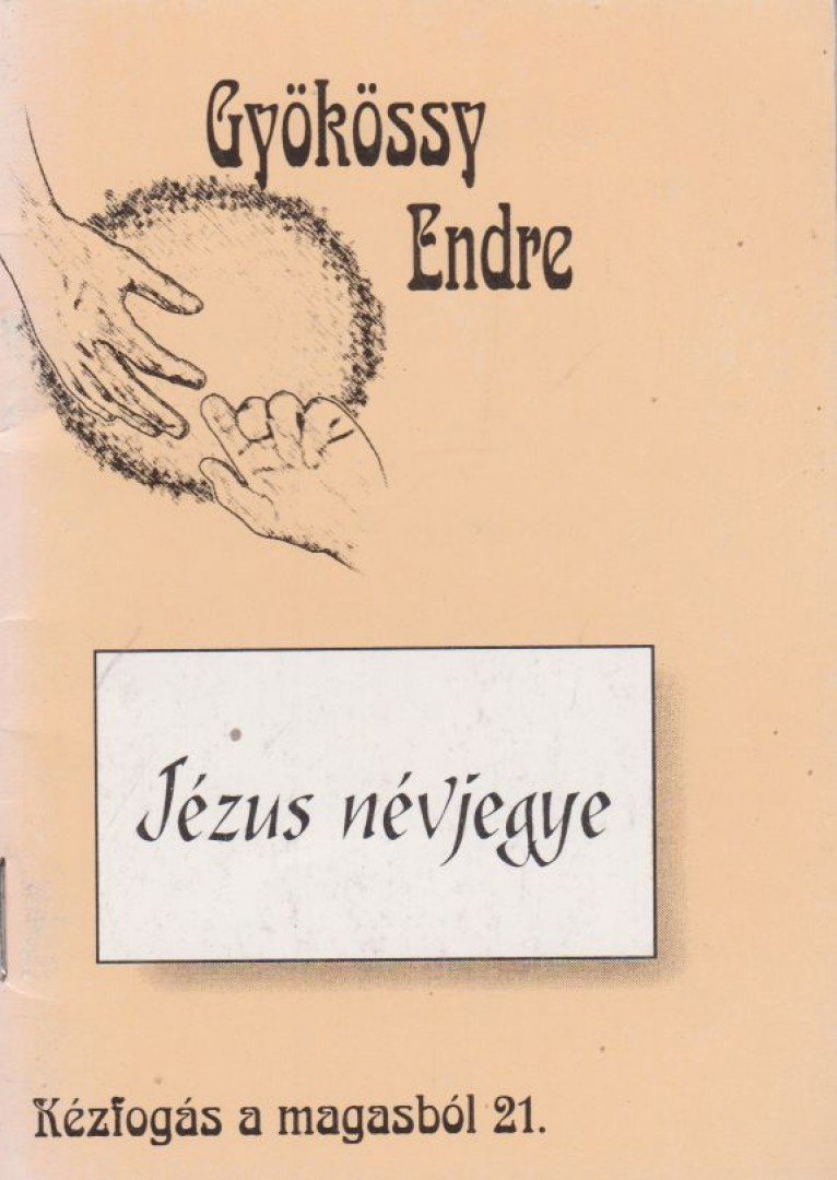 GYÖKÖSSY ENDRE - Jézus névjegye [antikvár]