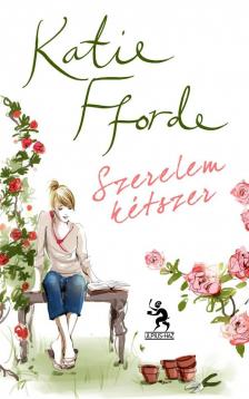 Katie Fforde - Szerelem kétszer [antikvár]