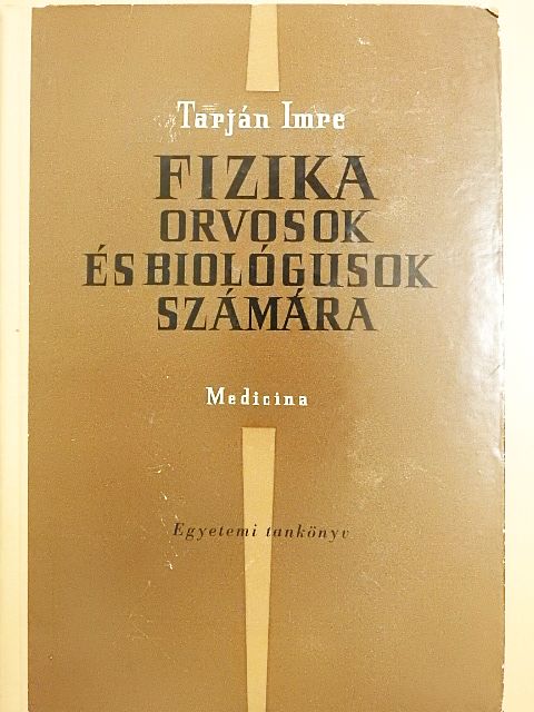 Tarján Imre - Fizika orvosok és biológusok számára [antikvár]