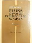 Tarján Imre - Fizika orvosok és biológusok számára [antikvár]