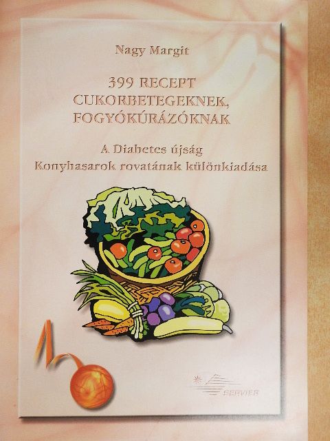 Nagy Margit - 399 recept cukorbetegeknek, fogyókúrázóknak [antikvár]
