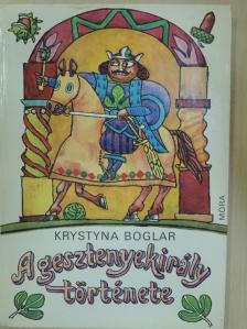 Krystyna Boglar - A gesztenyekirály története [antikvár]
