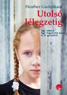 Gudenkauf, Heather - Utolsó lélegzetig [antikvár]