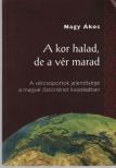 NAGY ÁKOS - A kor halad, a vér marad [antikvár]