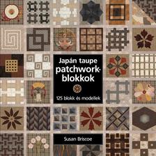 Susan Briscoe - Japán taupe patchworkblokkok - 125 blokk és modellek