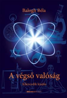 BALOGH BÉLA - A végső valóság