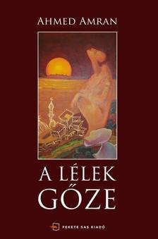 AHMED AMRAN - A lélek gőze - ÜKH 2019