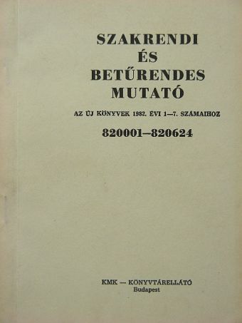 Szakrendi és betűrendes mutató az Új Könyvek 1982. évi 1-7. számaihoz [antikvár]