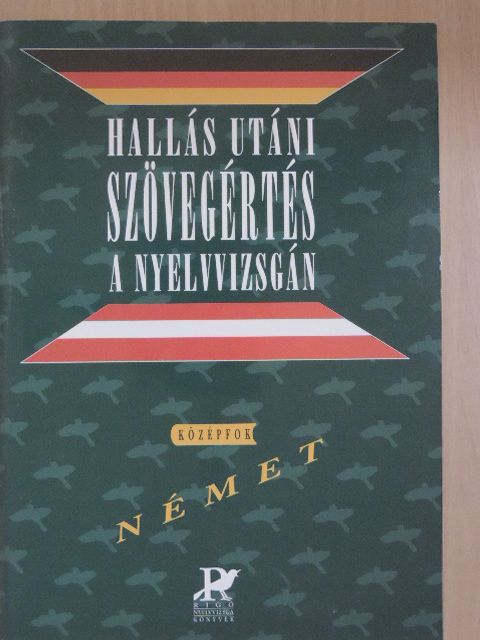 Antal Mária - Hallás utáni szövegértés a nyelvvizsgán - Német középfok [antikvár]