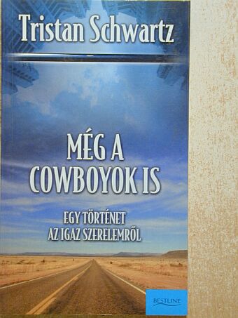 Tristan Schwartz - Még a cowboyok is [antikvár]