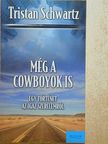 Tristan Schwartz - Még a cowboyok is [antikvár]