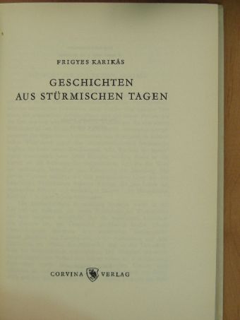 Karikás Frigyes - Geschichten aus stürmischen Tagen [antikvár]