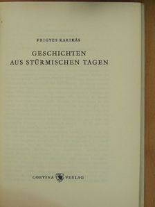 Karikás Frigyes - Geschichten aus stürmischen Tagen [antikvár]
