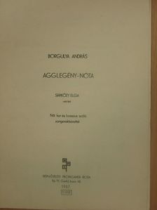 Borgulya András - Agglegény-nóta [antikvár]